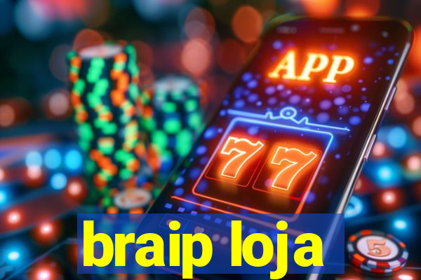 braip loja